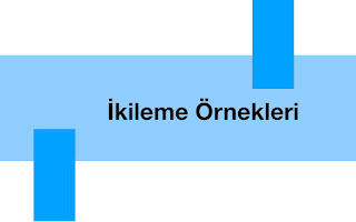 İkileme Örnekleri