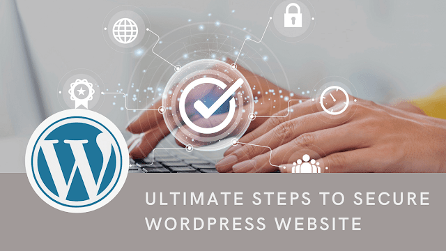 Ultimate Steps to Secure WordPress Website