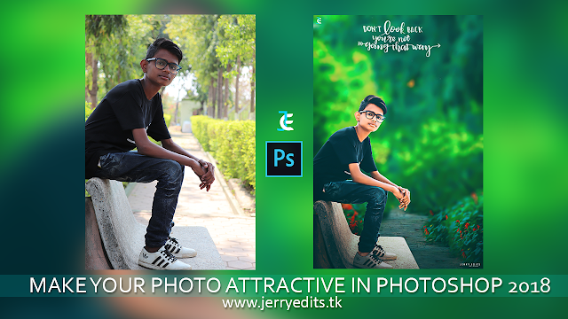 Make Your Photo Attractive In Photoshop 2018 | Jerry Edits