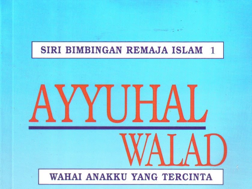 hub buku Islam: Ayyuhal Walad (Wahai Anakku Yang Tercinta ...