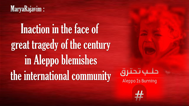 Maryam Rajavi: Inaction in the face of great tragedy of the century in Aleppo blemishes the international community