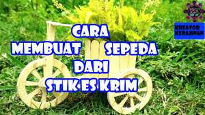 Cara Membuat Sepeda dari Stik Es Krim 