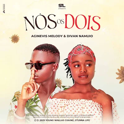 Aginevis Melody 2023 - Nós Os Dois (feat. Divan Namuio) |DOWNLOAD MP3