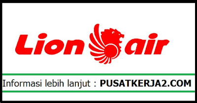 Rekrutmen Lowongan Kerja SMK D3 Desember 2019 Lion Air
