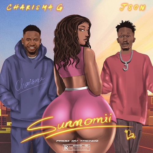 [MUSIC] Charisma G Ft. Json - Sunmomii (Prod. Trendz)