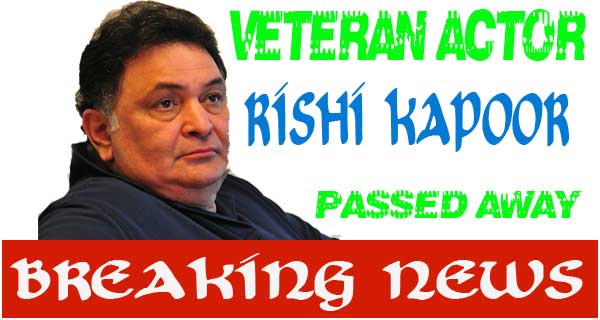 Rishi Kapoor Passed Away - Bollywood News Today 
