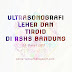 ULTRASONOGRAFI LEHER DAN TIROID