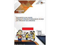 Buku Panduan PEMILU 2019 untuk PPK (Panitia Pemilihan Kecamatan) - Rekapitulasi Penghitungan Suara di Tingkat Kecamatan