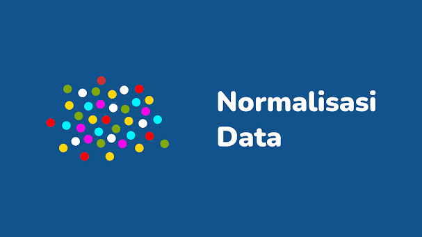 Normalisasi Data dalam Analisis Data