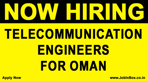 Oman Jobs : Telecommunication Engineer Vacancy 