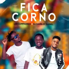 (Afro House) Dj Damiloy Daniel x Los Compadres -  Fica Corno (2022) 