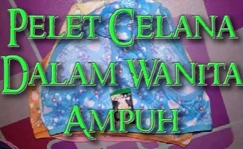 ilmu pelet celana dalam (kolor) wanita yang ampuh