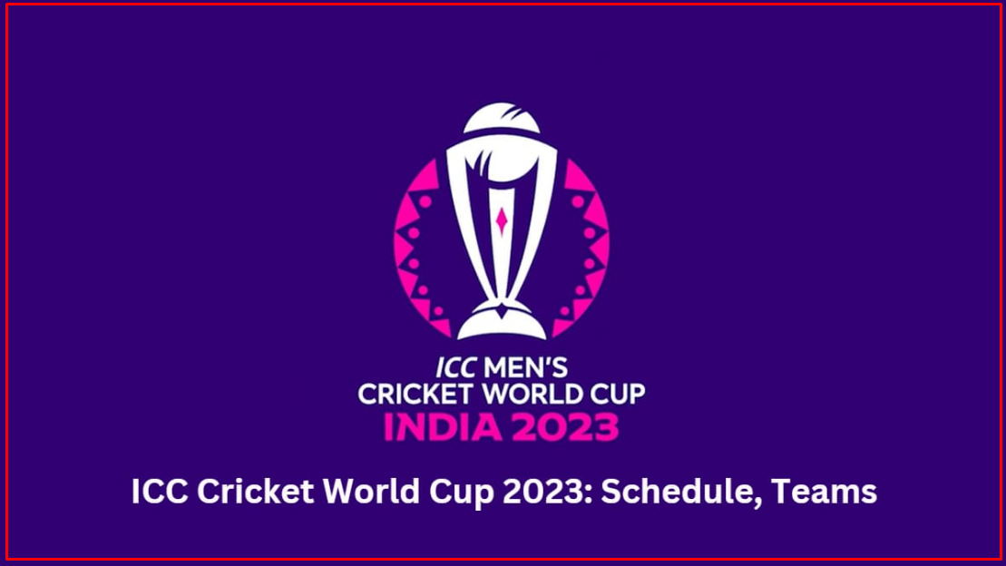 ICC World Cup 2023 Schedule, Fixtures, Stadiums, Team List, Points Table, India schedule, L!ve Streaming