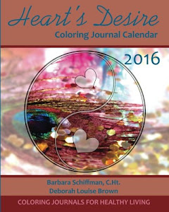Heart's Desire 2016 Coloring Journal Calendar (Coloring Journals for Healthy Living)
