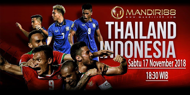  Prediksi Thailand vs Indonesia, Sabtu 17 November 2018 Pukul 18.30 WIB @RCTI