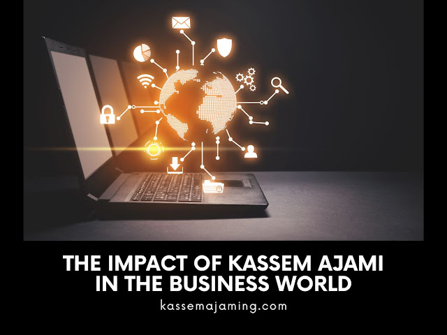 The Impact of Kassem Ajami in the Business World