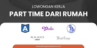 DAFTAR LOKER PART TIME/FREELANCE DARI RUMAH TERBARU, lowongan kerja terbaru