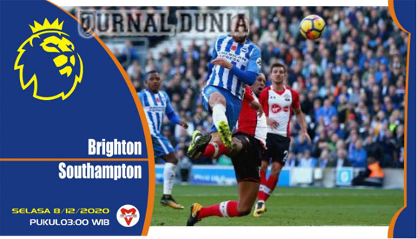 Prediksi Brighton vs Southampton ,Selasa 08 Desember 2020 Pukul 03.00 WIB