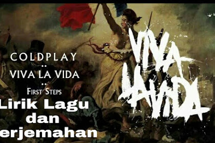 Lirik Lagu dan Terjemahan Viva La Vida Coldplay