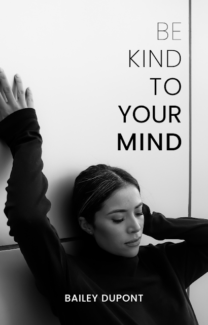 BE KIND TO YOUR MIND