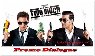 Yea Toh Two Much Ho Gaya Promo Dialogue 