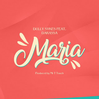 Dully Sykes Ft. Darassa – Maria Mp3 Download