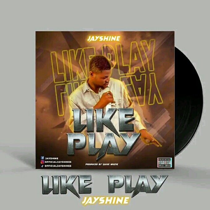 Download Music Mp3: Jay Shine - Like Play