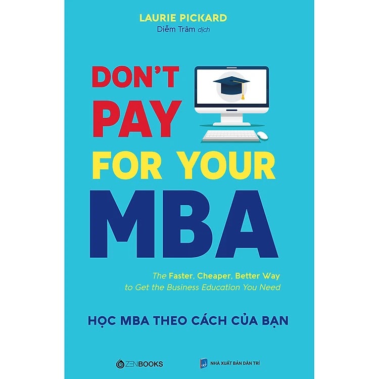 Don't Pay For Your MBA - Học MBA Theo Cách Của Bạn ebook PDF-EPUB-AWZ3-PRC-MOBI