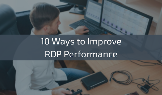 10 Ways to Improve RDP Performance 2023
