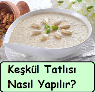 Keşkül Tatlısı Nasıl Yapılır