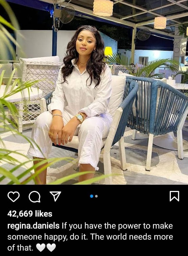 If you have the power to make someone happy, do it- Regina Daniels