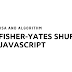 Fisher-Yates shuffle - DSA and Algorithm - JavaScript