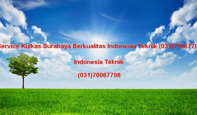 Bengkel Kulkas Isi Freon di Surabaya (031)70067798