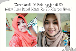 Kenalkan, Rizma Uldiandari, Guru Cantik ini Rela Ngajar Di SD Walau Cuma Dapat Honor 75ribu Perbulan