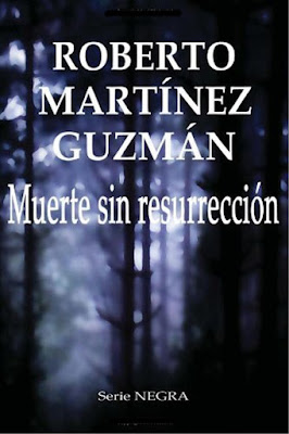 Muerte sin resurrección - Roberto Martínez Guzmán (2012)