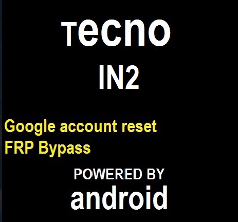 How to remove pin, pattern Reset, frp Google account bypass on Tecno IN2