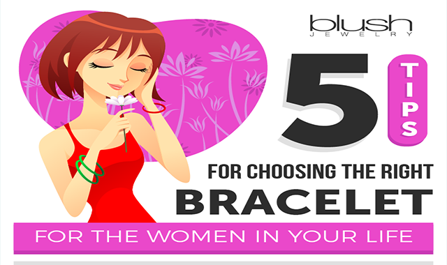 5 Tips for Choosing the Right Bracelet for the Women in Your Life 