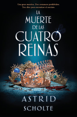 Astrid Scholte, La Muerte de las Cuatro Reinas