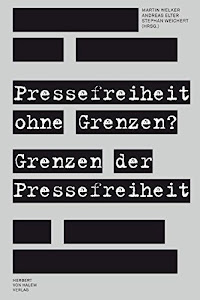 Pressefreiheit ohne Grenzen? Grenzen der Pressefreiheit