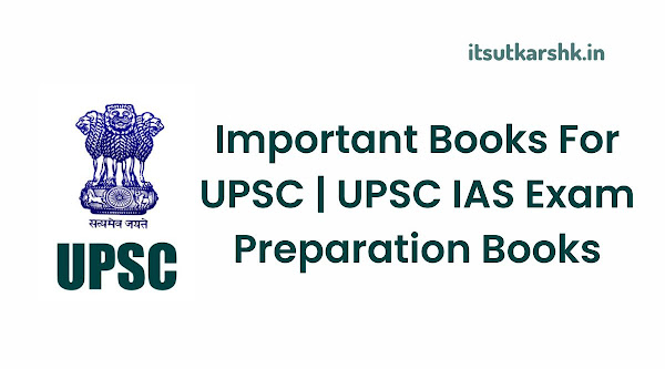 Important Books For UPSC | UPSC IAS Exam Preparation Books