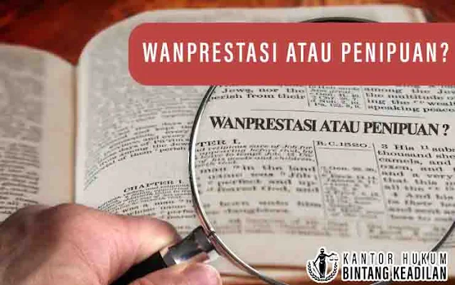 Wanprestasi ataukah Penipuan