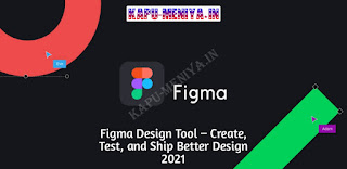 Figma Design Tool – Create, Test, and Ship Better Design 2021