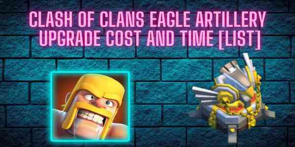 clash_of_clans_eagle_artillery_upgrade_cost_and_upgrade_time_list