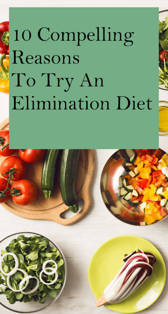 10 Compelling Reasons To Try An Elimination Diet