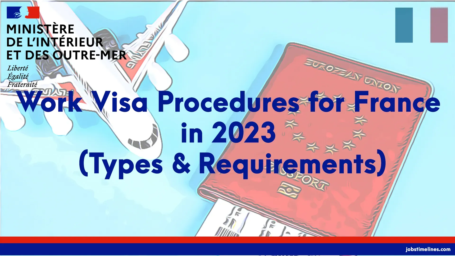 Work Visa Procedures for France in 2023 (Types, Requirements)