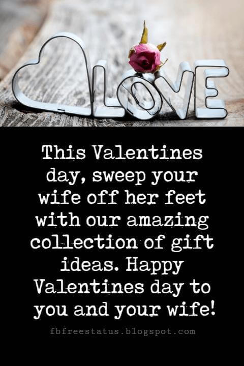 Happy Valentines Day Messages, This Valentines day, sweep your wife off her feet with our amazing collection of gift ideas. Happy Valentines day to you and your wife!