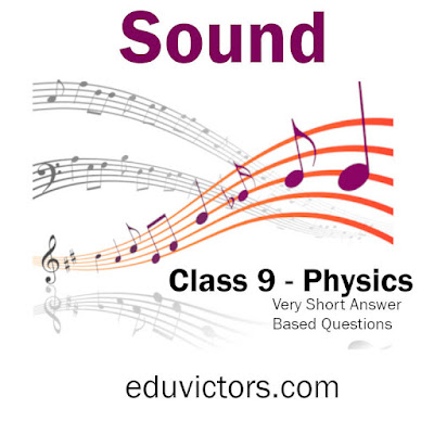 CBSE Class 9 Physics - Sound - Very Short Answer Based Questions (VSQA) #class9Physics #Sound #eduvictors