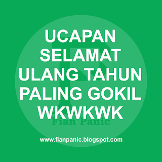  UCAPAN SELAMAT ULANG TAHUN UNTUK TEMAN PALING GOKIL