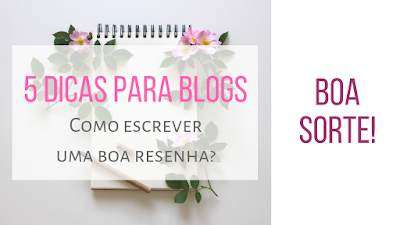 Como escrever uma boa resenha? Dicas infalíveis (dicas para blog)