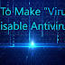 How To Make “Virus” To Disable Antivirus